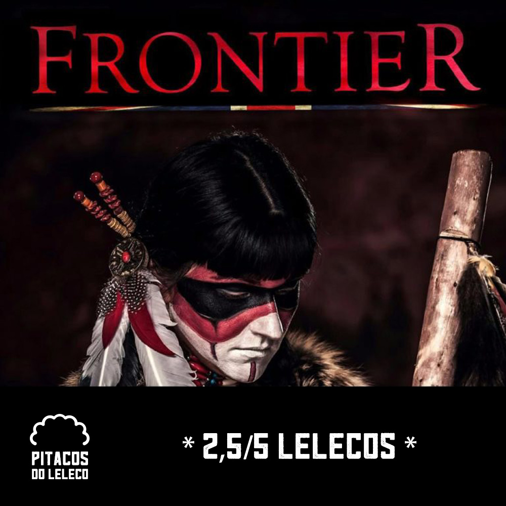 Frontier: 1ª Temporada (2016)