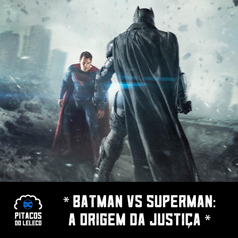 DCLeleco #02: Batman vs Superman: A Origem da Justiça (2016)