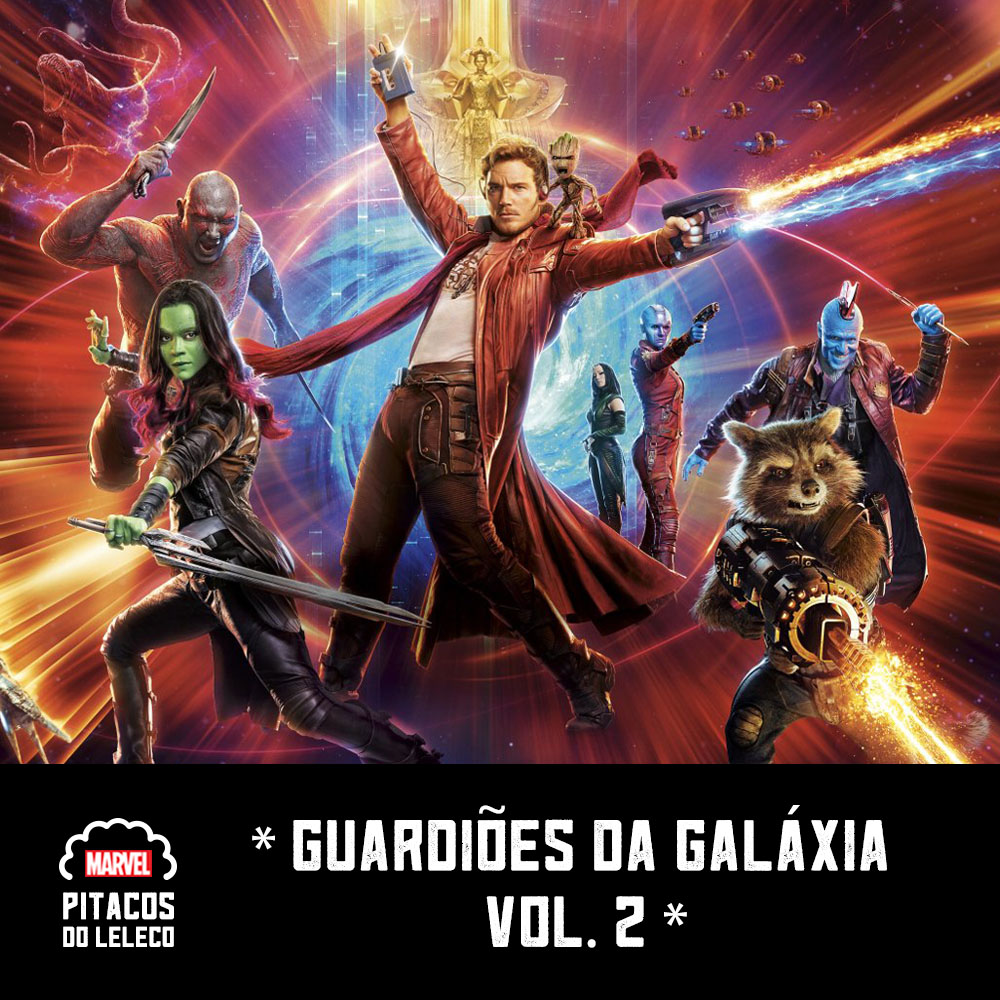 MCULeleco #15 – Guardiões da Galáxia Vol. 2 (2017)