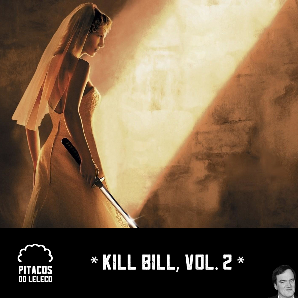 LelecoTarantino #04 – Kill Bill, Vol. 2 (2004)