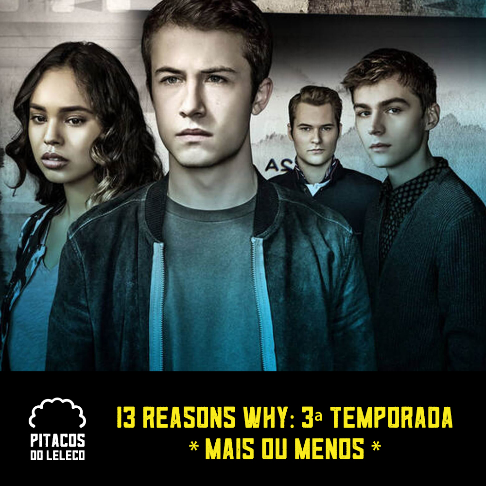 13 Reasons Why: 3ª Temporada (2019)