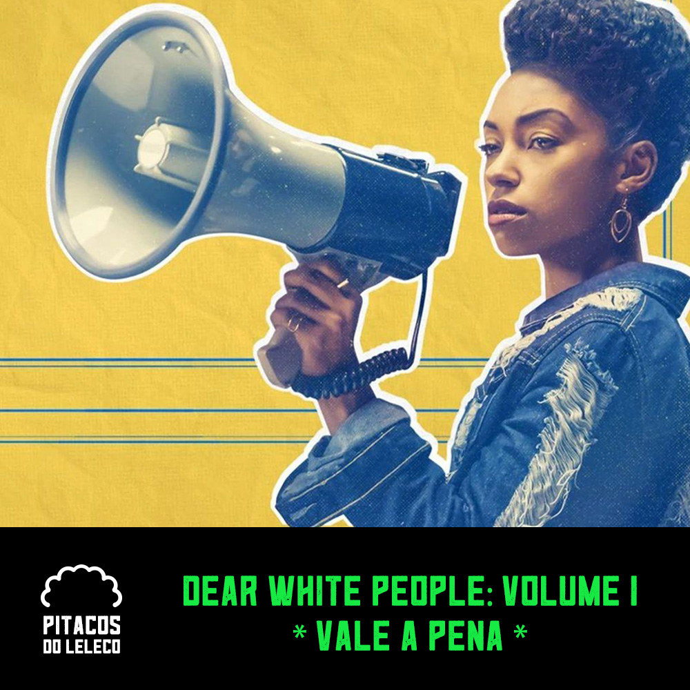 Dear White People: Volume 1 (2017)
