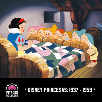 DisneyPrincesas #01 – 1937 a 1959