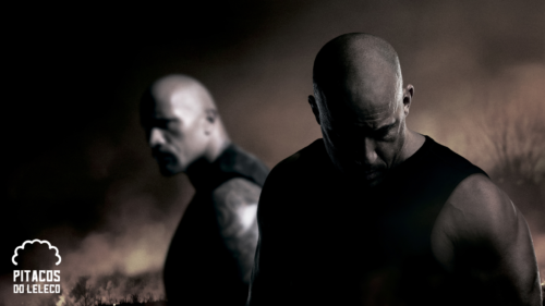 Velozes e Furiosos #08 a #10 + Hobbs & Shaw – Depois de Paul Walker (2017/19/21/23)